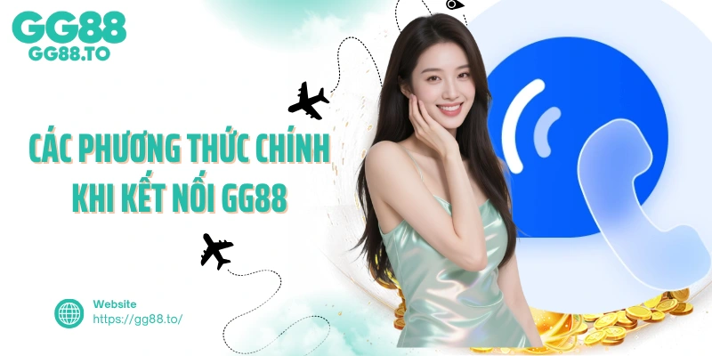 Các phương thức chính khi kết nối GG88