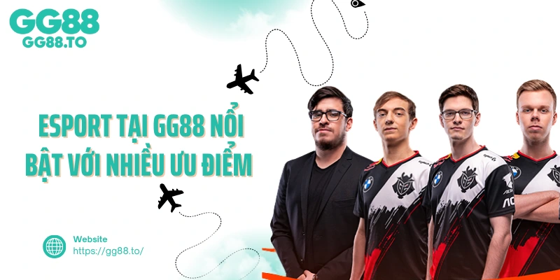Esport tại GG88 nổi bật với nhiều ưu điểm hấp dẫn