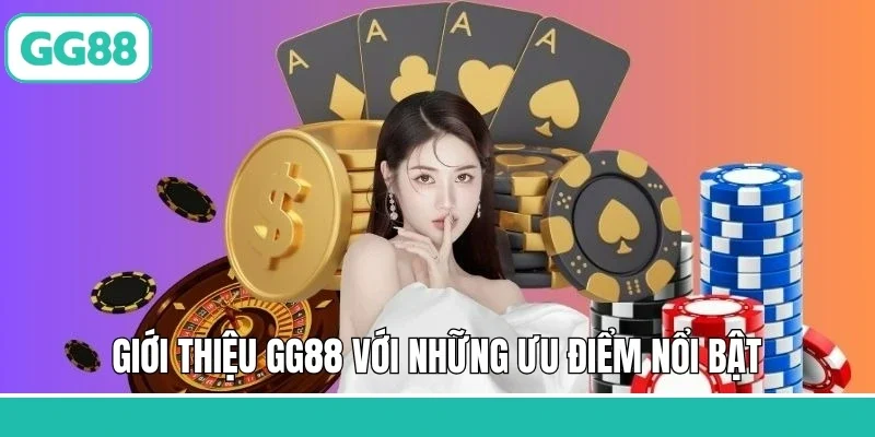 Giới thiệu GG88 với những ưu điểm nổi bật
