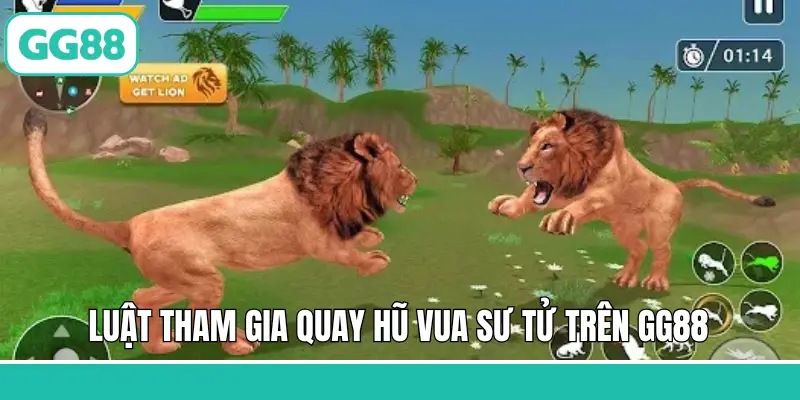Luật tham gia quay hũ Vua Sư Tử trên GG88