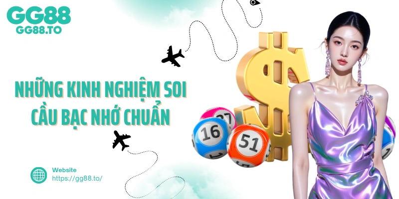 Những kinh nghiệm soi cầu bạc nhớ chuẩn
